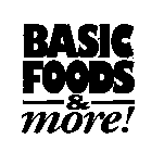 BASIC FOODS & MORE!