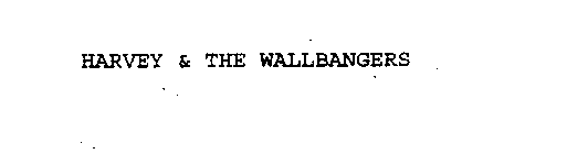 HARVEY & THE WALLBANGERS