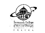 SAVANNAH COLLEGE OF ART AND DESIGN TRAVEL
