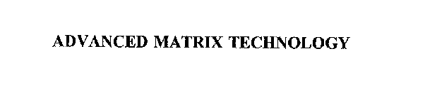 ADVANCED MATRIX TECHNOLOGY