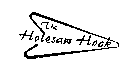 THE HOLESAW HOOK