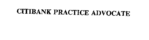 CITIBANK PRACTICE ADVOCATE