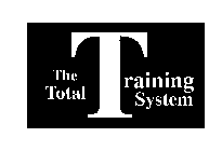 THE TOTAL TRAINING SYSTEM