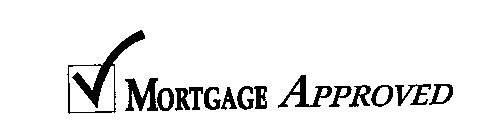 MORTGAGE APPROVED