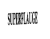 SUPERFLAUGE