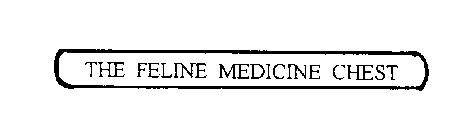 THE FELINE MEDICINE CHEST