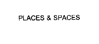 PLACES & SPACES