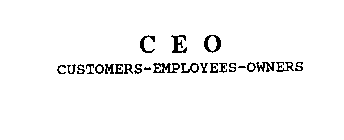 C E O CUSTOMERS-EMPLOYEES-OWNERS
