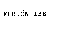 FERION 138