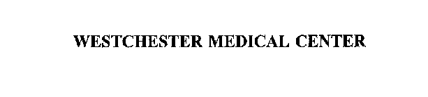 WESTCHESTER MEDICAL CENTER