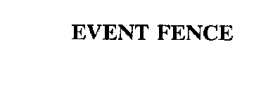EVENT FENCE