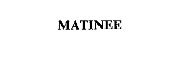 MATINEE