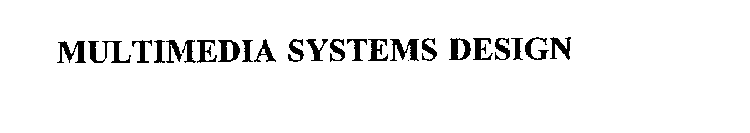 MULTIMEDIA SYSTEMS DESIGN