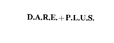 D.A.R.E.+P.L.U.S.
