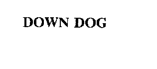 DOWN DOG
