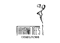 HAVANA DEE'S CIGAR LOUNGE