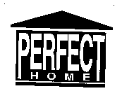 PERFECT HOME