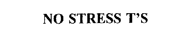 NO STRESS T'S