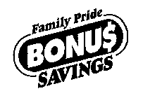 FAMILY PRIDE BONU$ SAVINGS