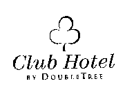 CLUB HOTEL BY DOUBLETREE
