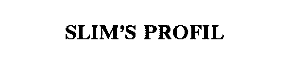 SLIM'S PROFIL
