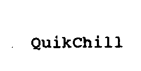 QUIKCHILL