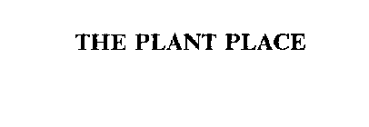 THE PLANT PLACE