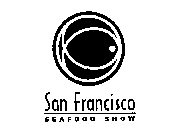 SAN FRANCISCO SEAFOOD SHOW