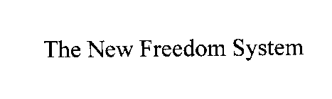 THE NEW FREEDOM SYSTEM