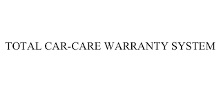 TOTAL CAR-CARE WARRANTY SYSTEM
