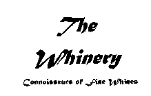 THE WHINERY CONNOISSEURS OF FINE WHINES