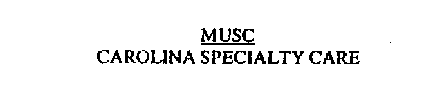 MUSC CAROLINA SPECIALTY CARE