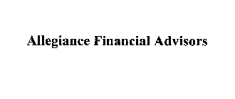 ALLEGIANCE FINANCIAL ADVISORS