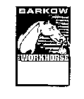 BARKOW THE WORKHORSE