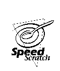 SPEED SCRATCH