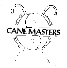 CANE MASTERS