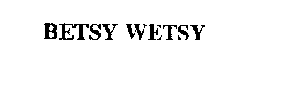 BETSY WETSY