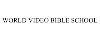 WORLD VIDEO BIBLE SCHOOL