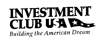 INVESTMENT CLUB USA BUILDING THE AMERICAN DREAM