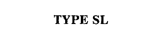 TYPE SL