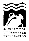SOCIETY FOR UNDERWATER EXPLORATION