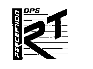 PERCEPTION RT DPS