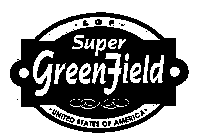 SGF SUPER GREENFIELD UNITED STATES OF AMERICA