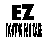 EZ FLOATING FISH CAGE