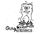 GUMAEROBICS