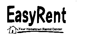 EASYRENT YOUR HOMETOWN RENTAL CENTER