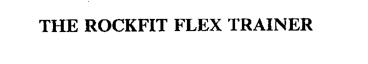 THE ROCKFIT FLEX TRAINER