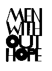 MEN WITH OUT HOPE