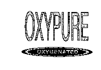 OXY PURE OXYGENATED