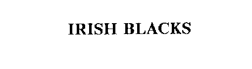 IRISH BLACKS